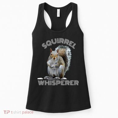 Squirrel Whisperer Cool Funny Sarcastic Squirrel Lover Women's Tank Top
