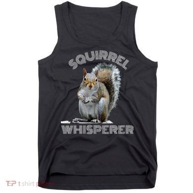 Squirrel Whisperer Cool Funny Sarcastic Squirrel Lover Tank Top
