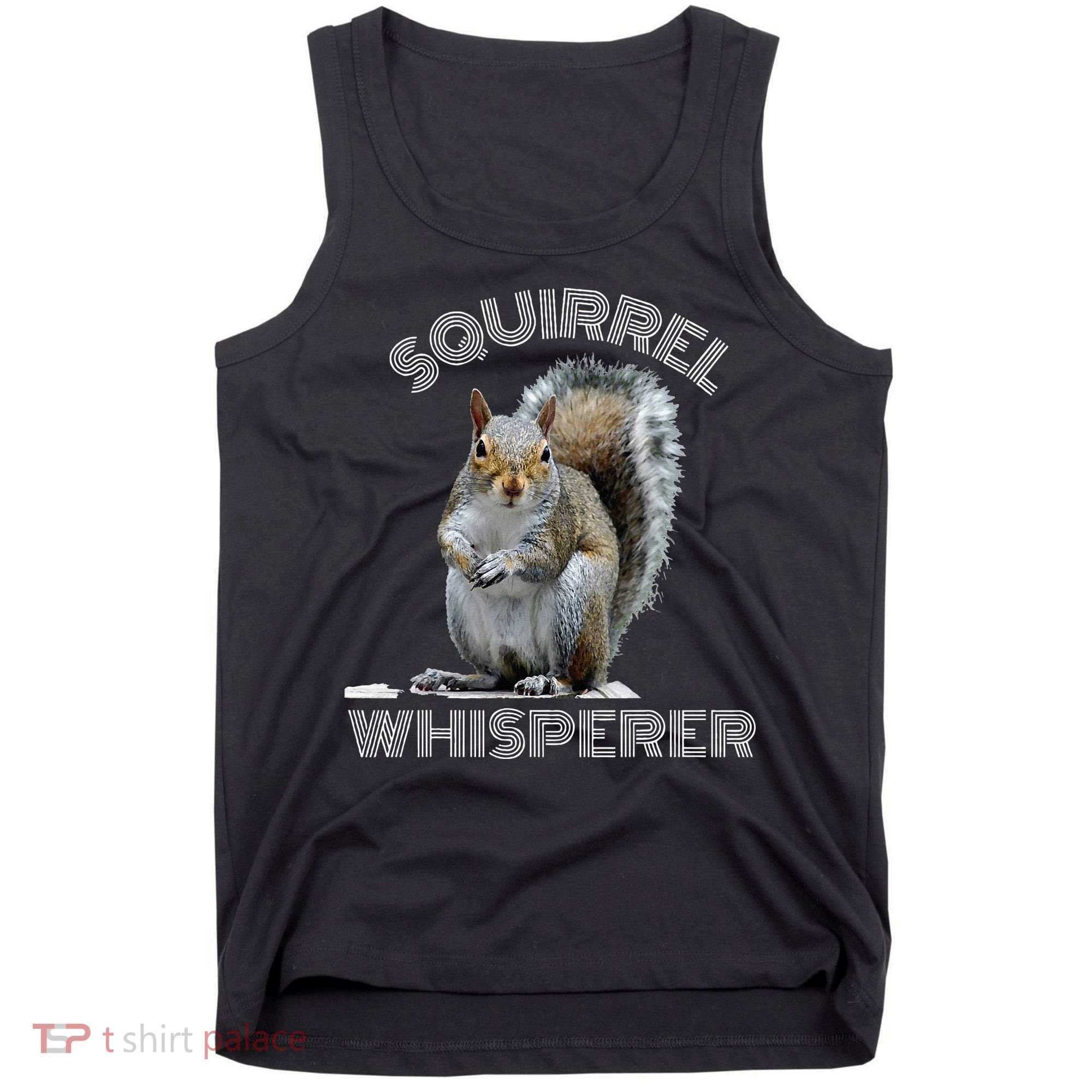 Squirrel Whisperer Cool Funny Sarcastic Squirrel Lover Tank Top