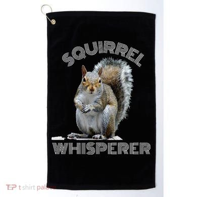 Squirrel Whisperer Cool Funny Sarcastic Squirrel Lover Golf Towel