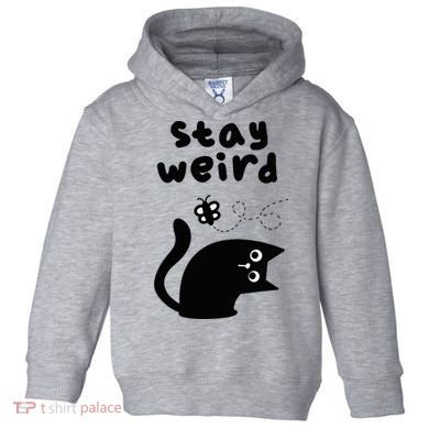 Stay Weird Cat Toddler Hoodie
