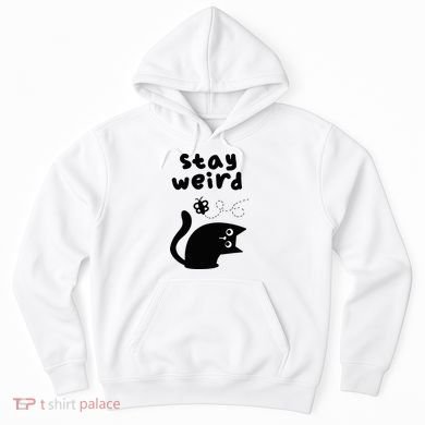 Stay Weird Cat Hoodie