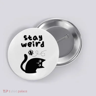 Stay Weird Cat Button