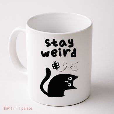 Stay Weird Cat Coffee Mug