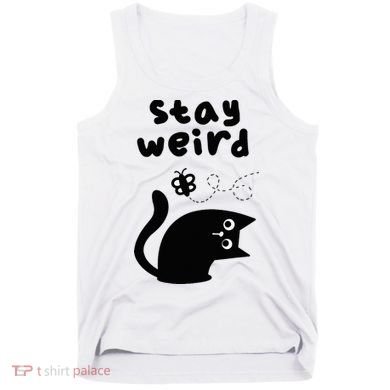 Stay Weird Cat Tank Top