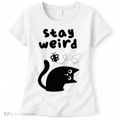 Stay Weird Cat Women's T-Shirt