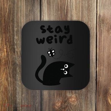 Stay Weird Cat Coaster