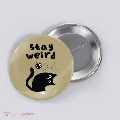Stay Weird Cat Button