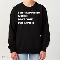 Selfrespecting Women DonT Vote For Rapists Women's Sweatshirt thumb 0