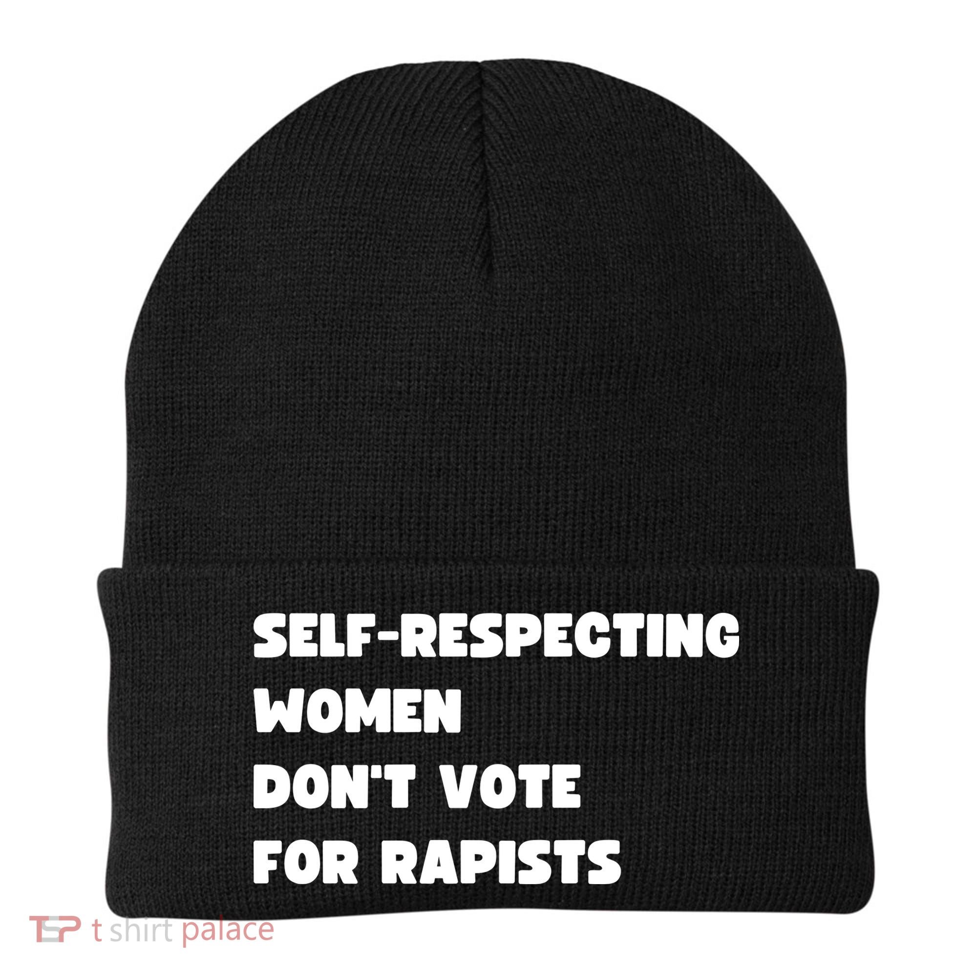 Selfrespecting Women DonT Vote For Rapists Beanie
