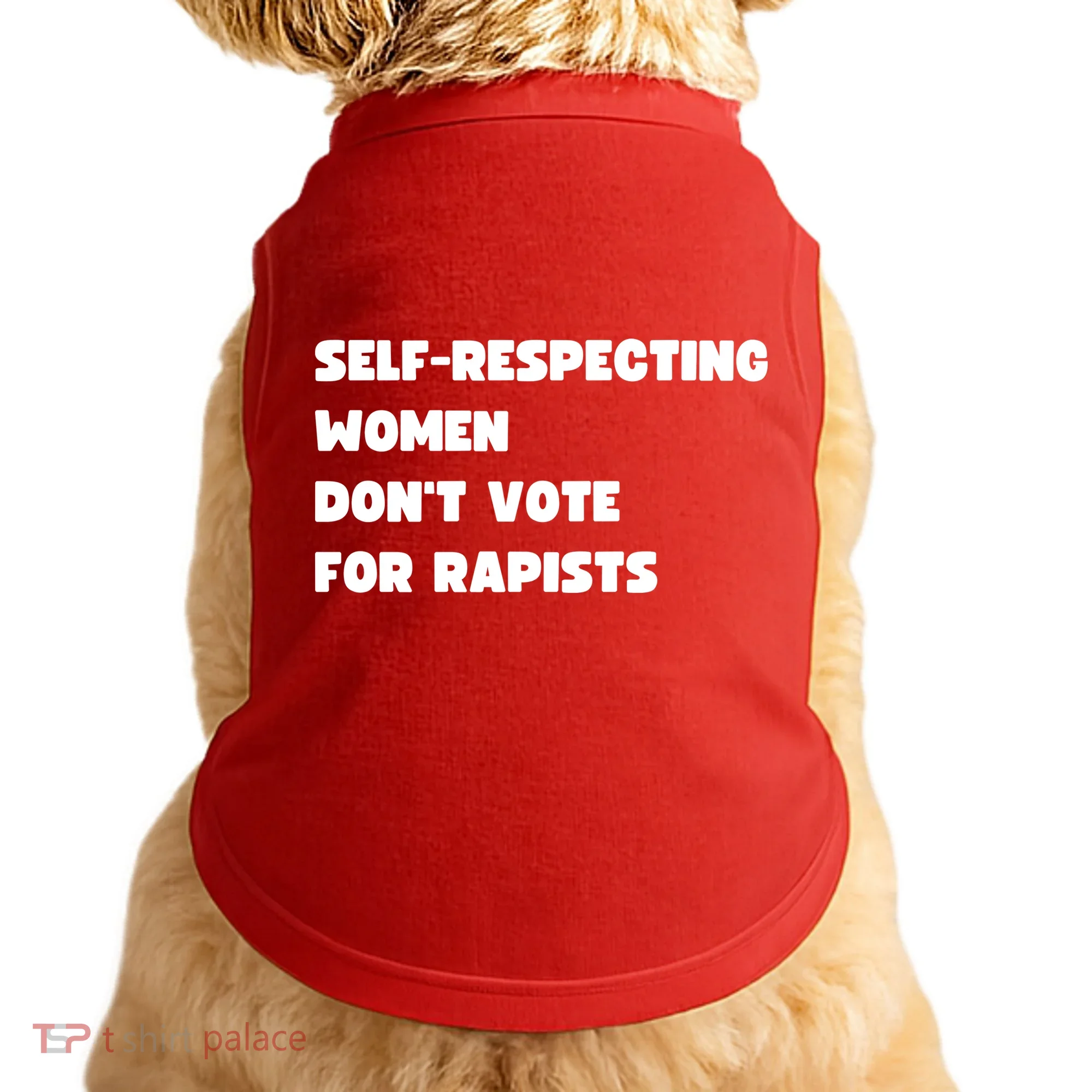 Selfrespecting Women DonT Vote For Rapists Doggie Tank