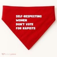 Selfrespecting Women DonT Vote For Rapists USA-Made Doggie Bandana thumb 0