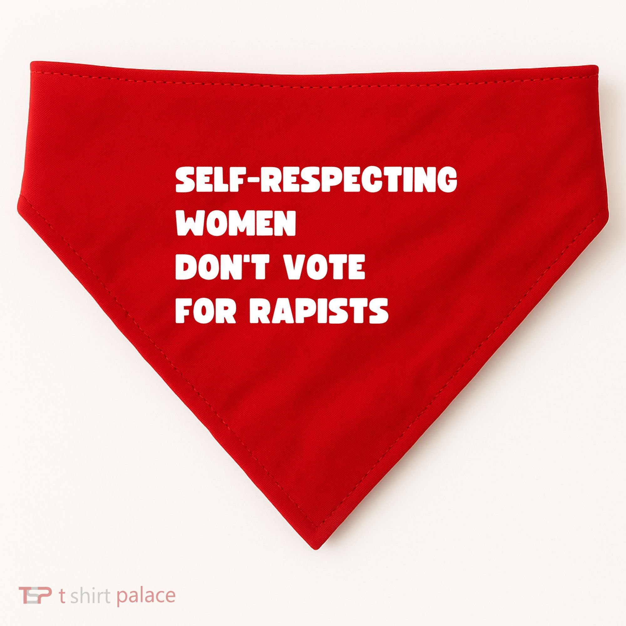 Selfrespecting Women DonT Vote For Rapists USA-Made Doggie Bandana