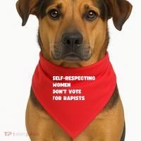 Selfrespecting Women DonT Vote For Rapists USA-Made Doggie Bandana thumb 1