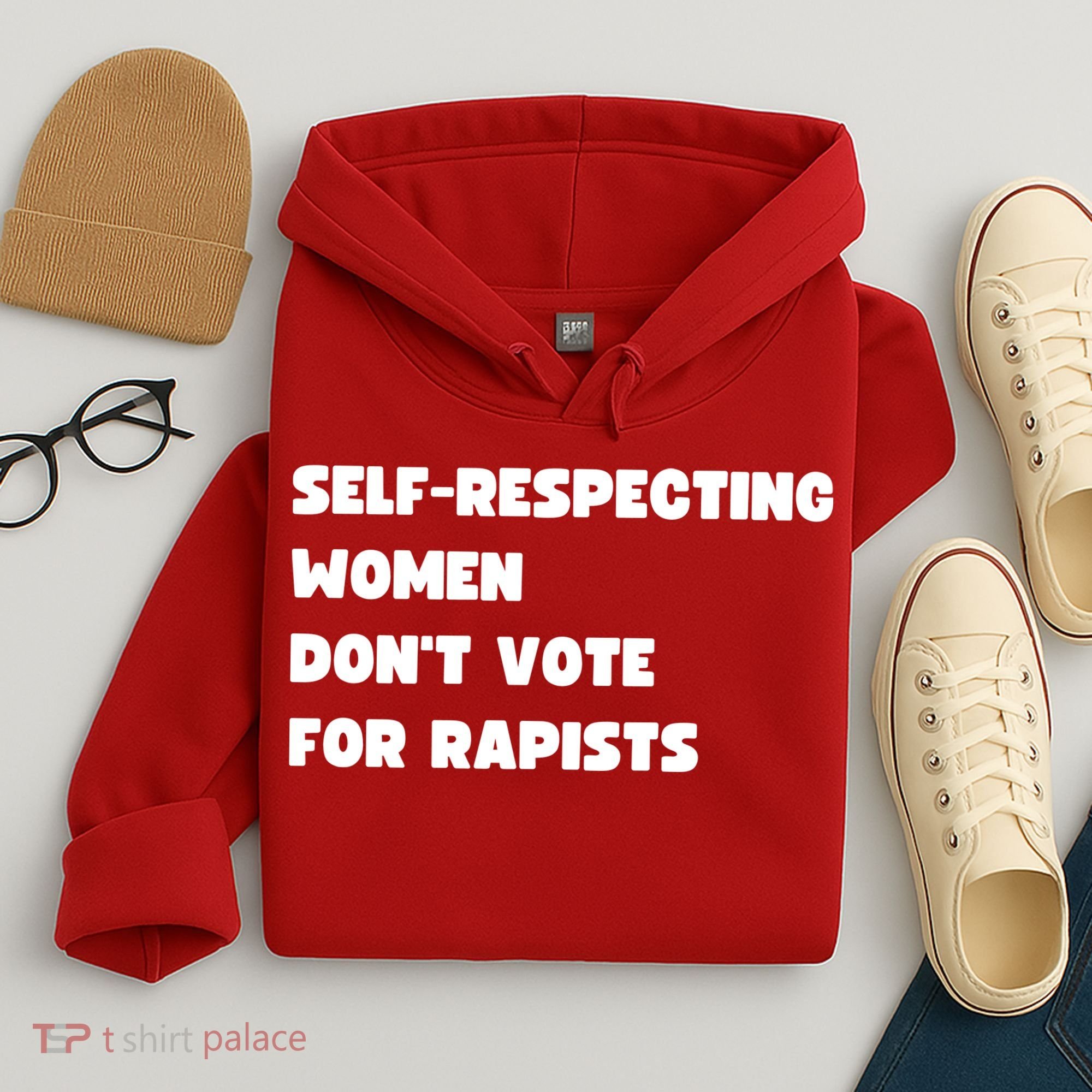 Selfrespecting Women DonT Vote For Rapists Hoodie
