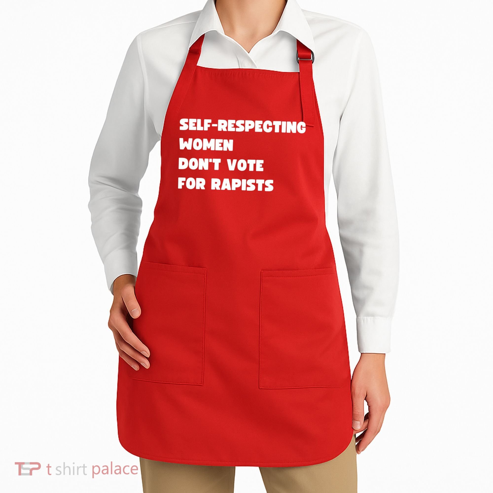 Selfrespecting Women DonT Vote For Rapists Apron