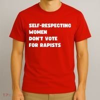 Selfrespecting Women DonT Vote For Rapists T-Shirt thumb 3