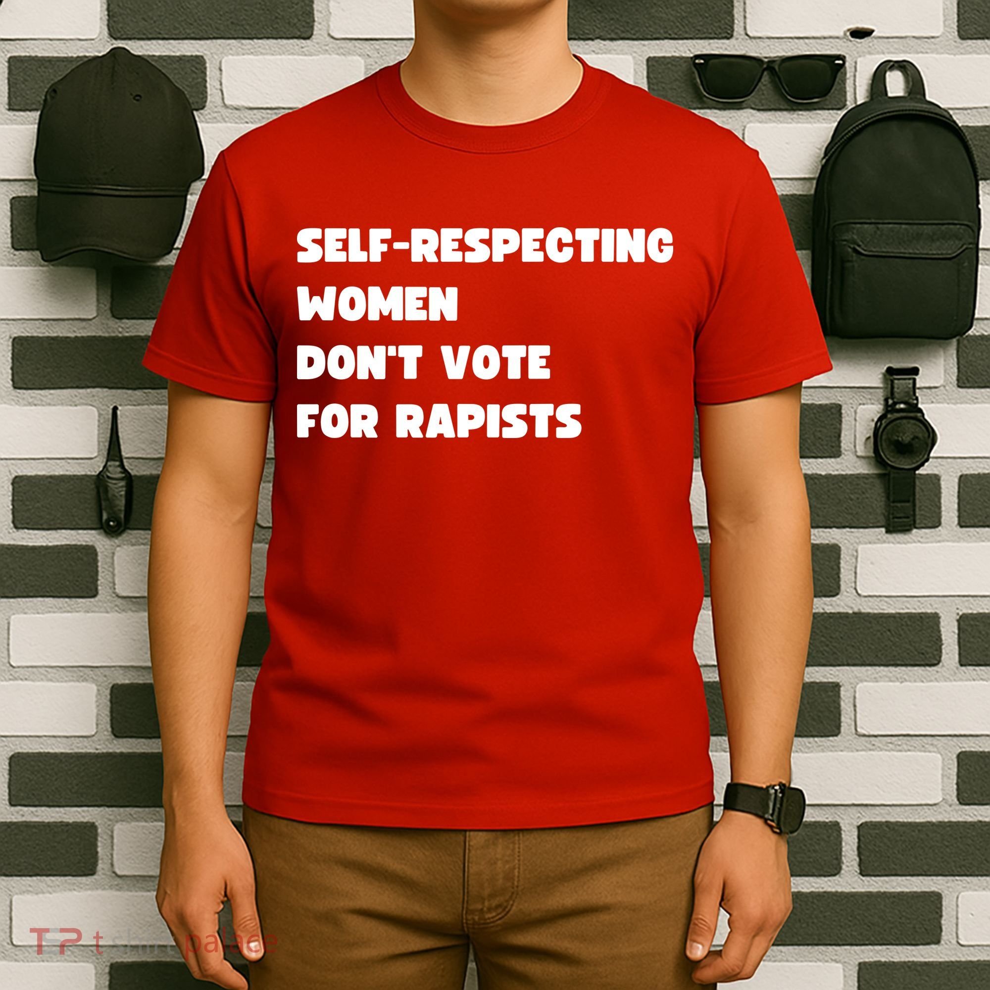 Selfrespecting Women DonT Vote For Rapists T-Shirt