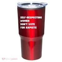 Selfrespecting Women DonT Vote For Rapists Tumbler thumb 0