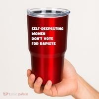 Selfrespecting Women DonT Vote For Rapists Tumbler thumb 2