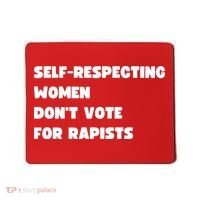 Selfrespecting Women DonT Vote For Rapists Mousepad thumb 0