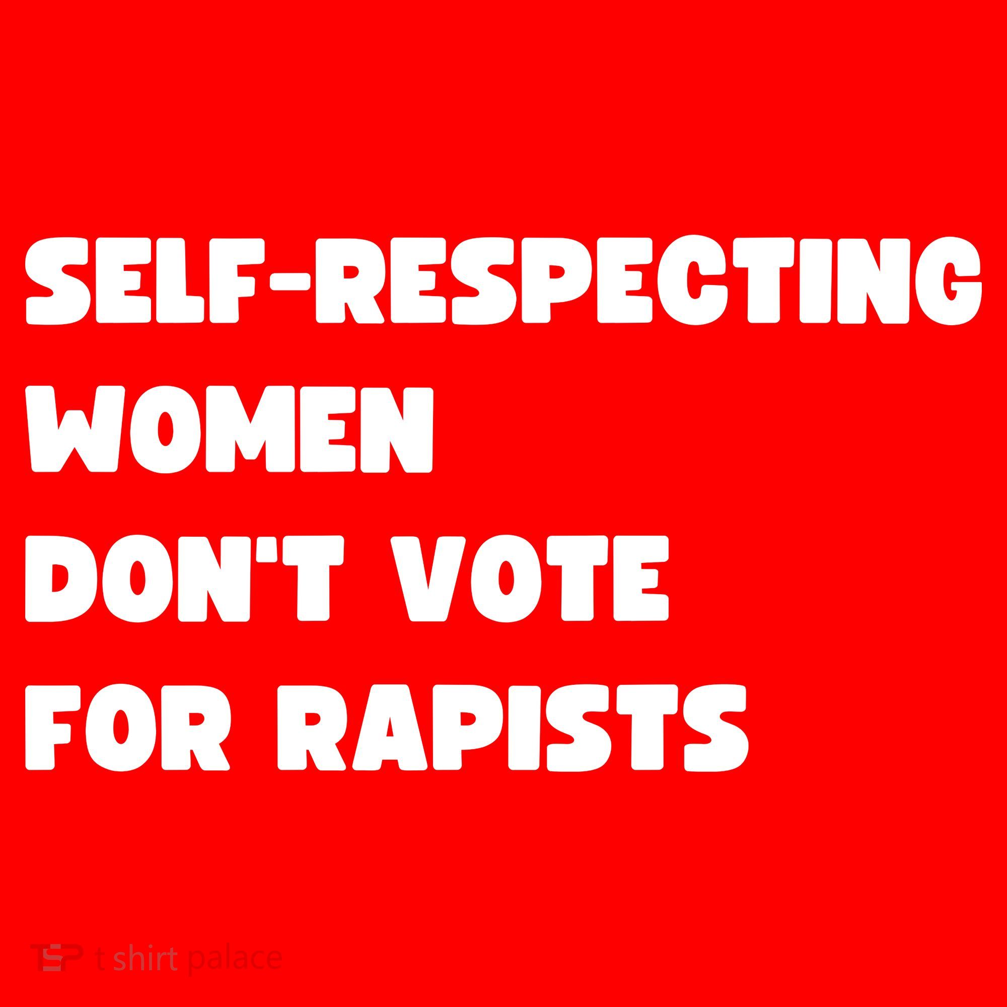 Selfrespecting Women DonT Vote For Rapists Mousepad