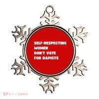 Selfrespecting Women DonT Vote For Rapists Ornament thumb 0