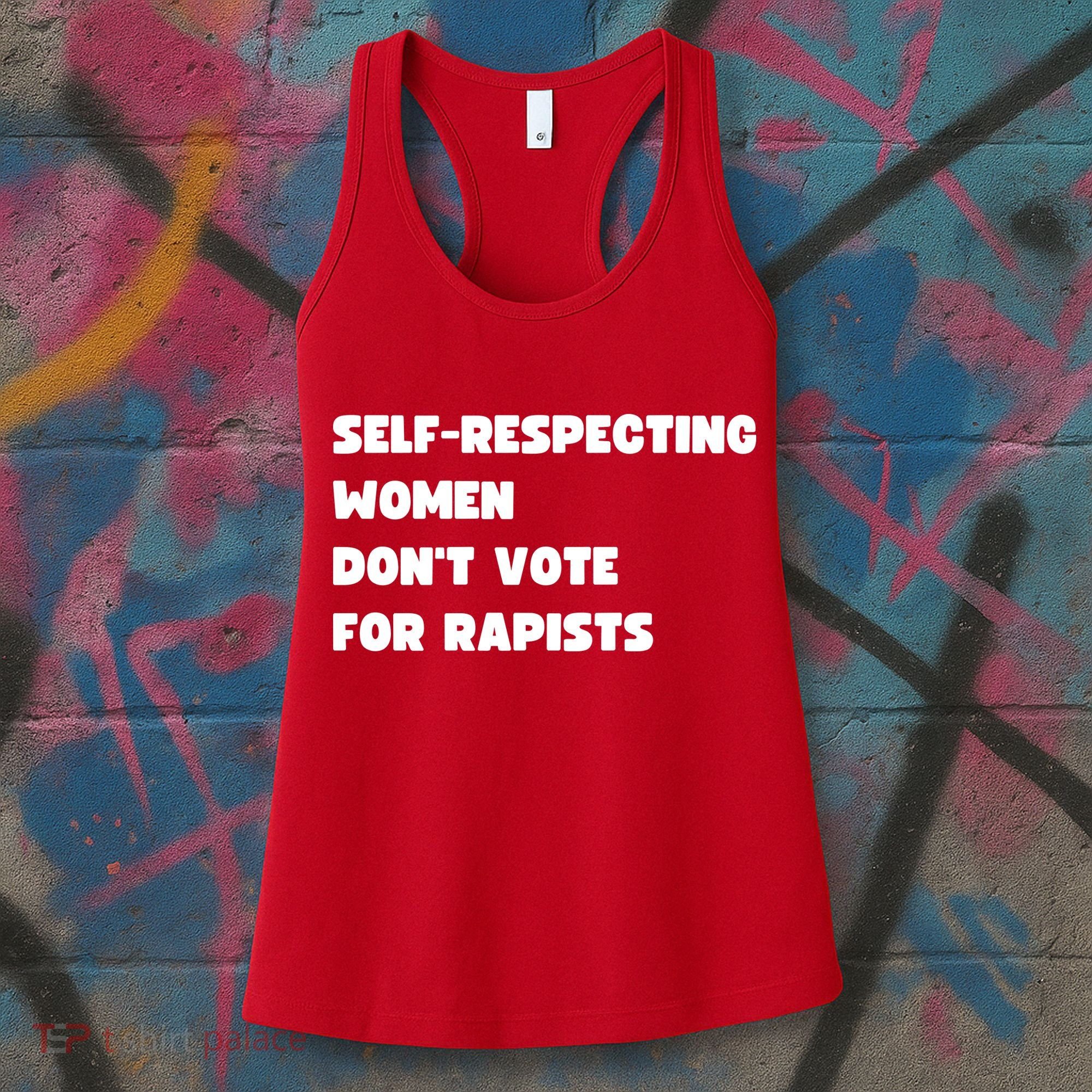 Selfrespecting Women DonT Vote For Rapists Women's Tank Top
