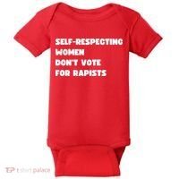 Selfrespecting Women DonT Vote For Rapists Baby Bodysuit thumb 0