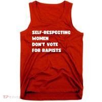Selfrespecting Women DonT Vote For Rapists Tank Top thumb 0