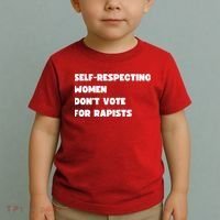Selfrespecting Women DonT Vote For Rapists Toddler T-Shirt thumb 2