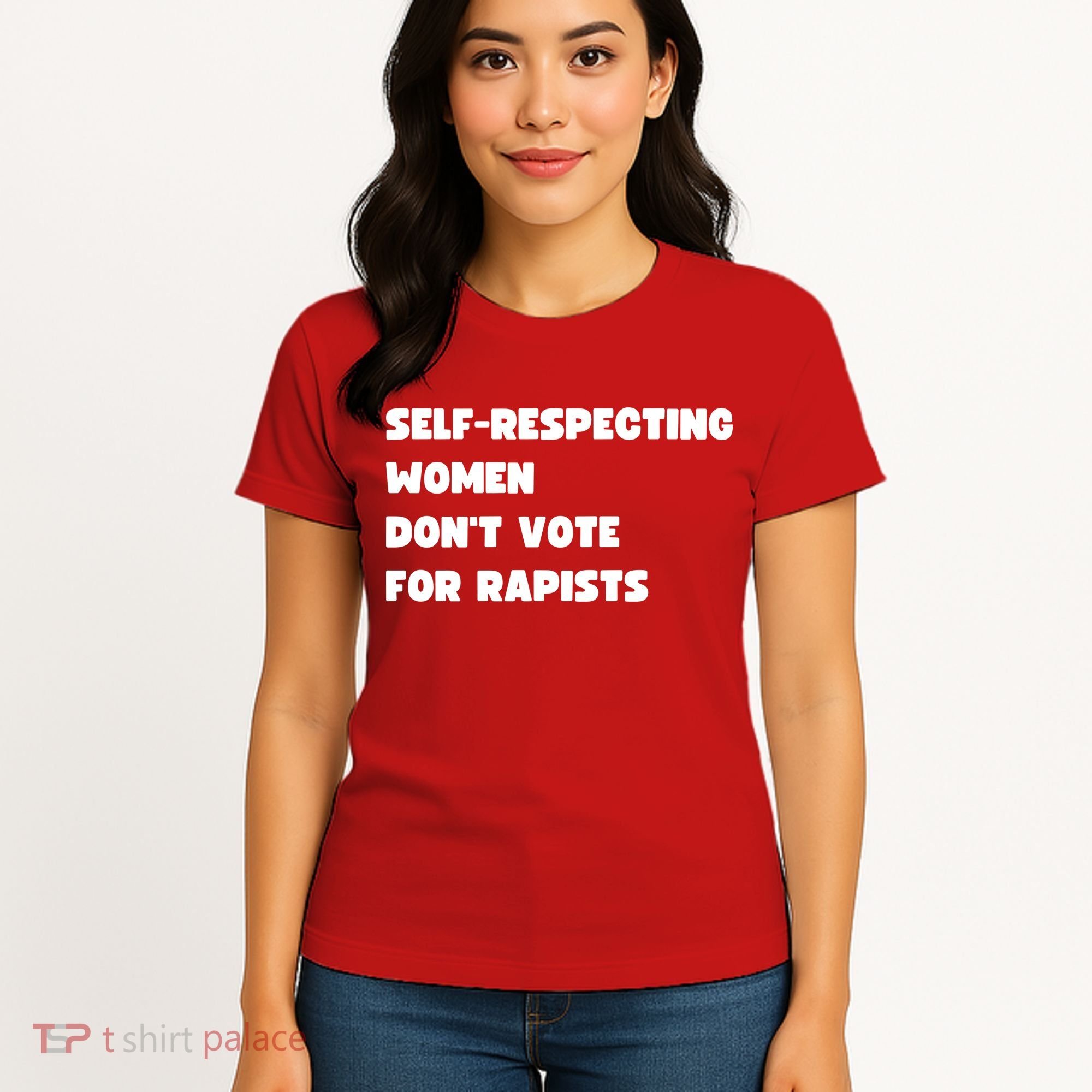 Selfrespecting Women DonT Vote For Rapists Women's T-Shirt
