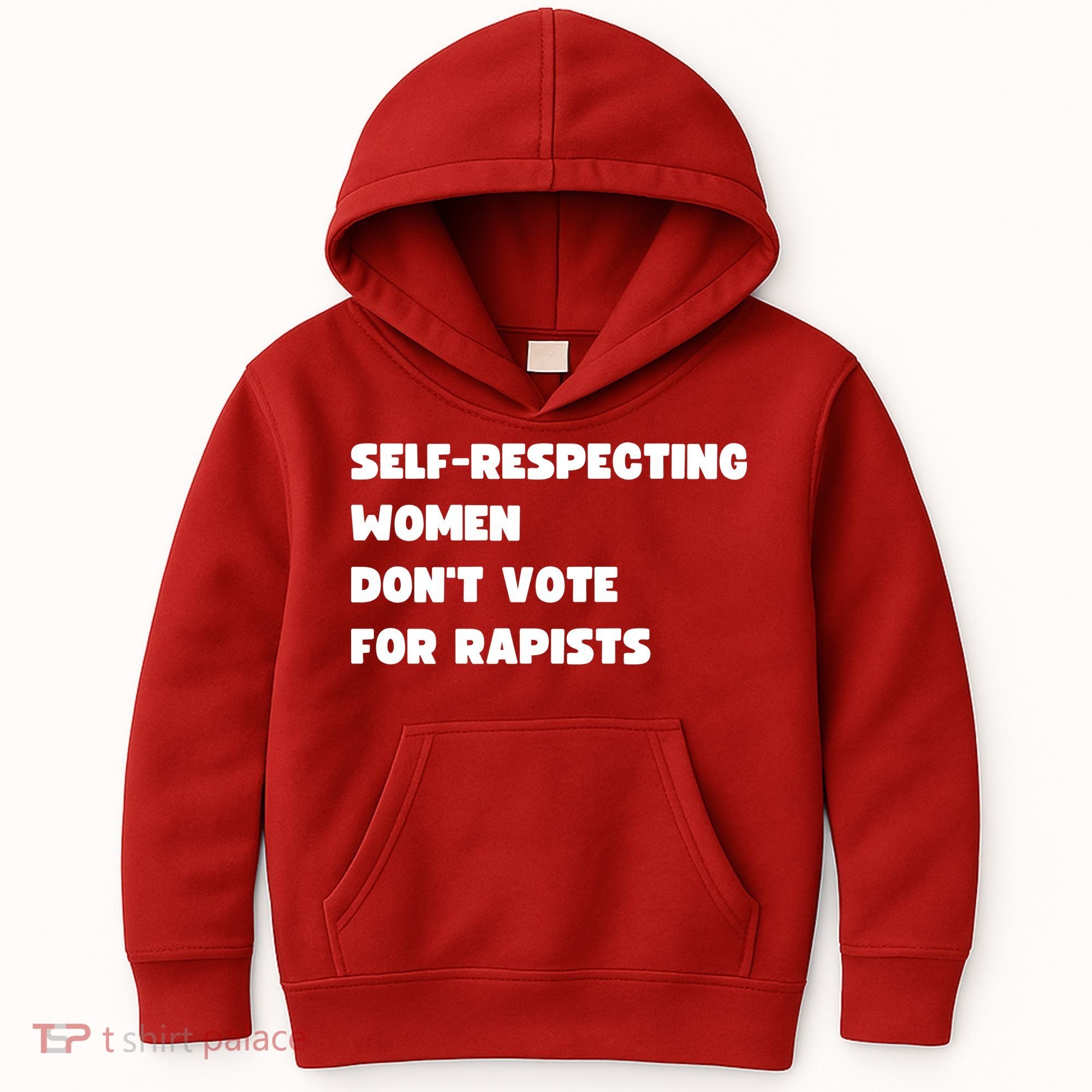 Selfrespecting Women DonT Vote For Rapists Kids Hoodie