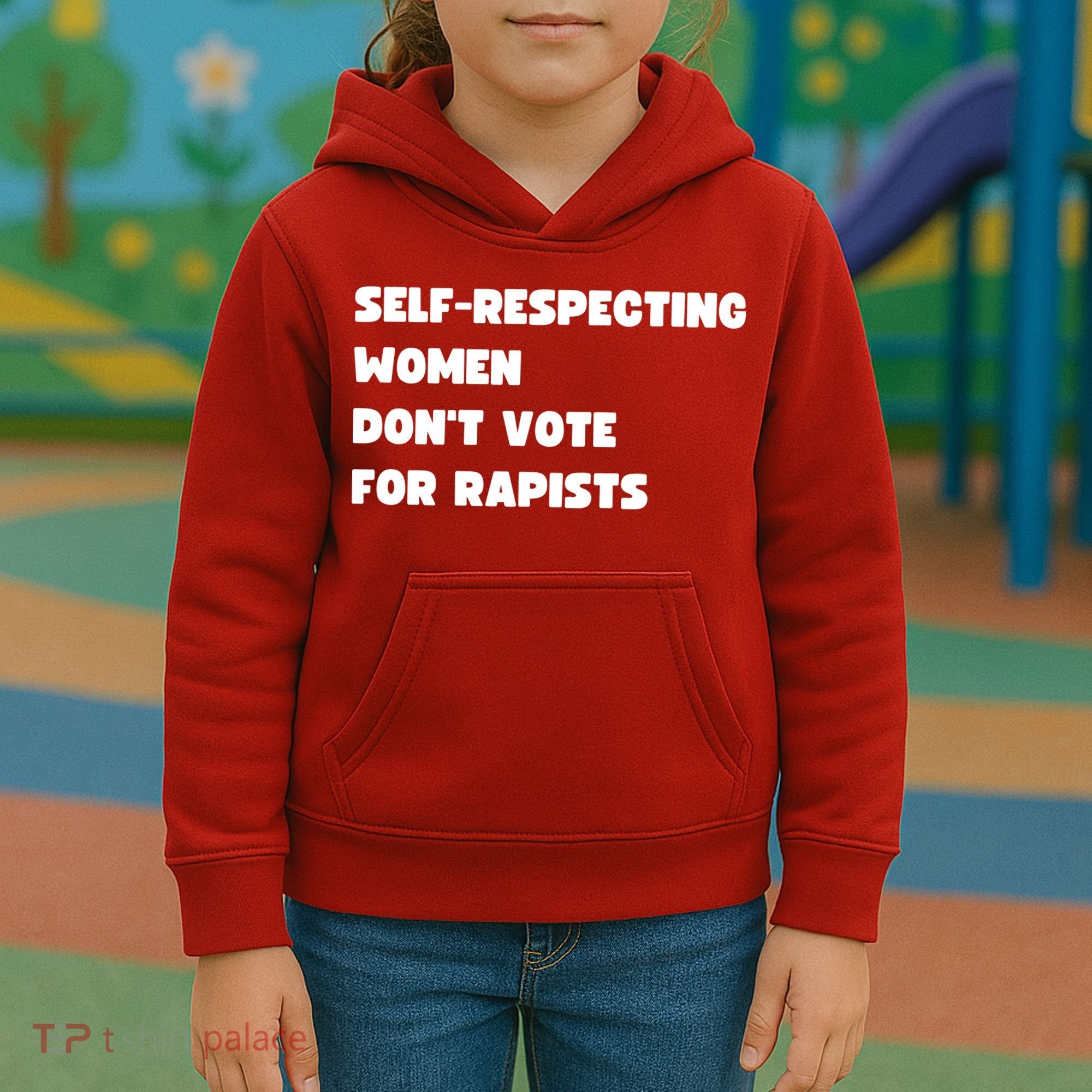 Selfrespecting Women DonT Vote For Rapists Kids Hoodie