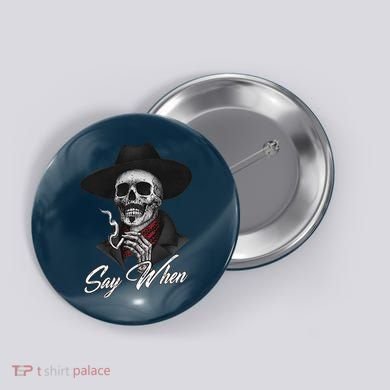 Say When Doc Holiday Button