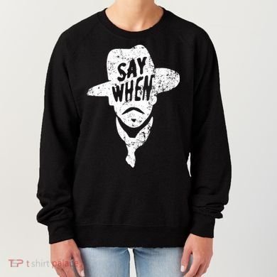 Say When Doc Holiday Women's Sweatshirt