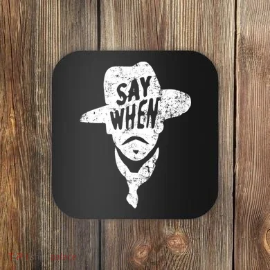 Say When Doc Holiday Coaster