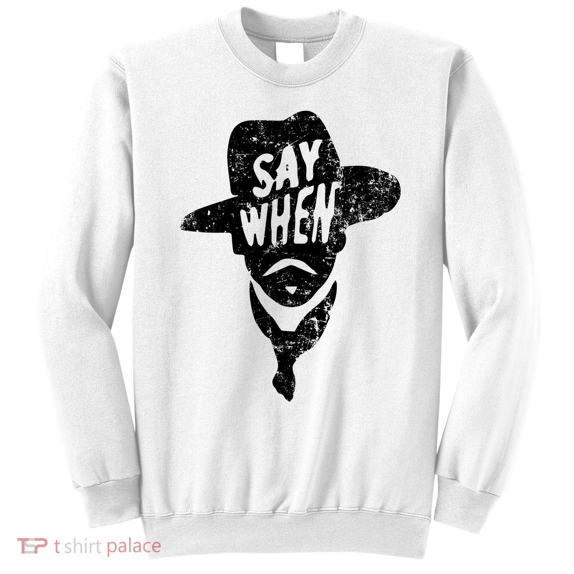 Say When Doc Holiday Sweatshirt