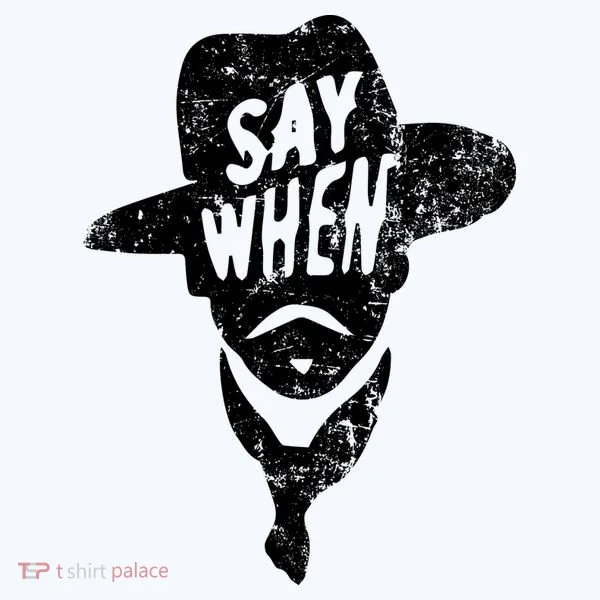 Say When Doc Holiday T-Shirt