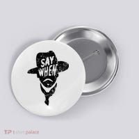 Say When Doc Holiday Button thumb 0
