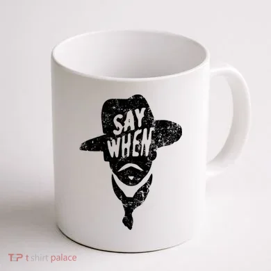 Say When Doc Holiday Coffee Mug back