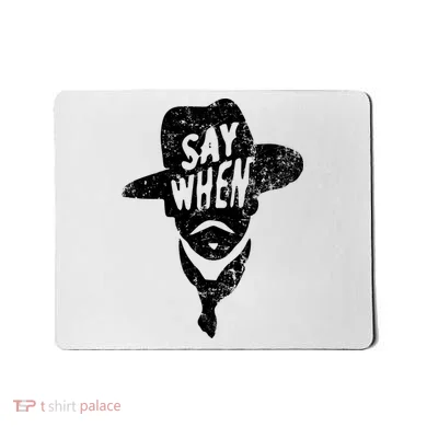 Say When Doc Holiday Mousepad