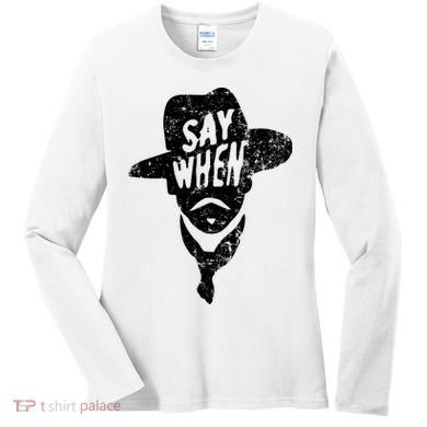 Say When Doc Holiday Women's Long Sleeve Shirt