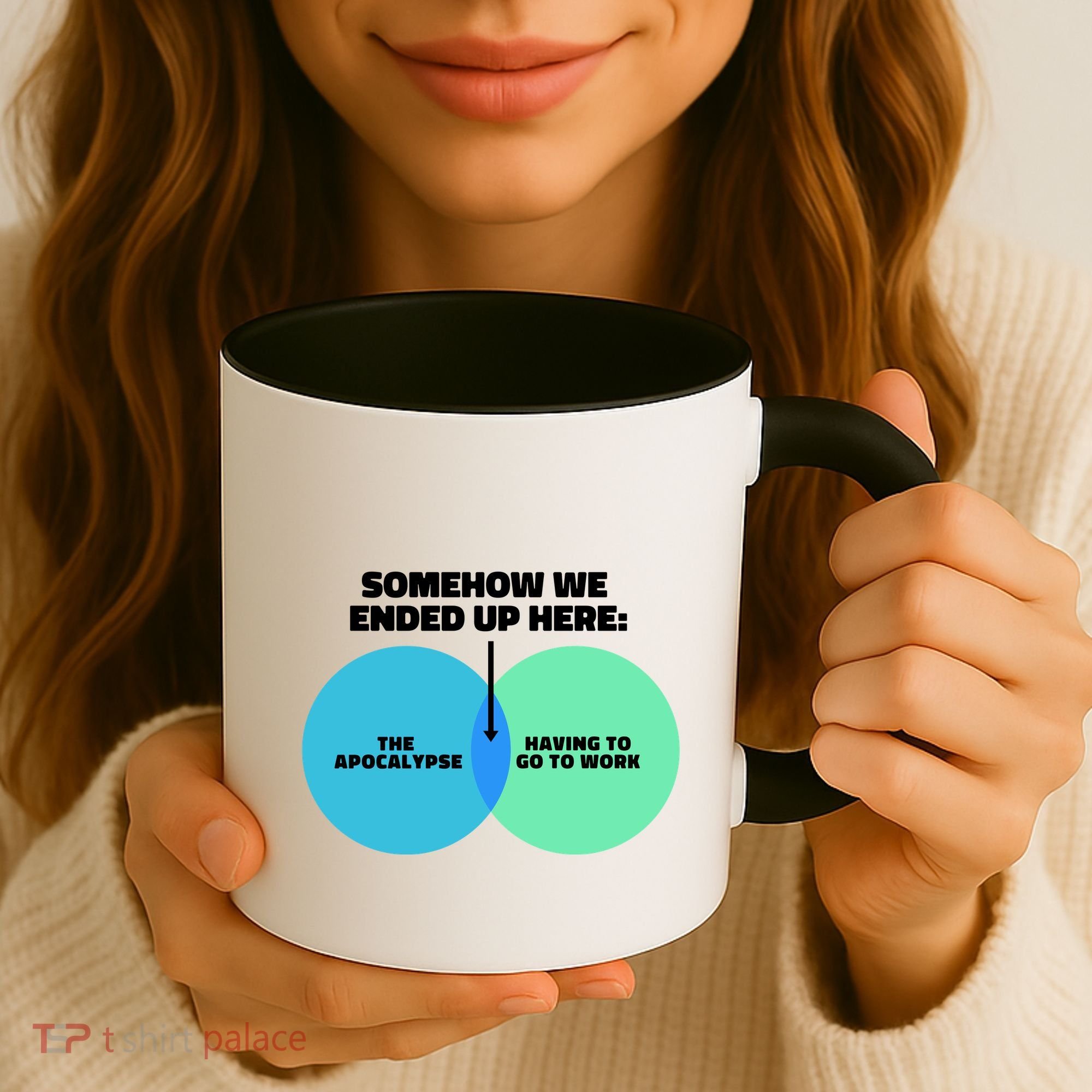 Somehow We Ended Up Here Between Apocalypse & Having To Work Coffee Mug