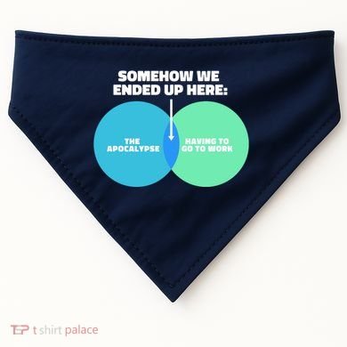 Somehow We Ended Up Here Between Apocalypse & Having To Work USA-Made Doggie Bandana