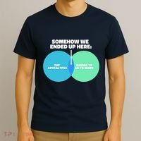 Somehow We Ended Up Here Between Apocalypse & Having To Work T-Shirt thumb 3