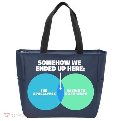 Somehow We Ended Up Here Between Apocalypse & Having To Work Tote Bag