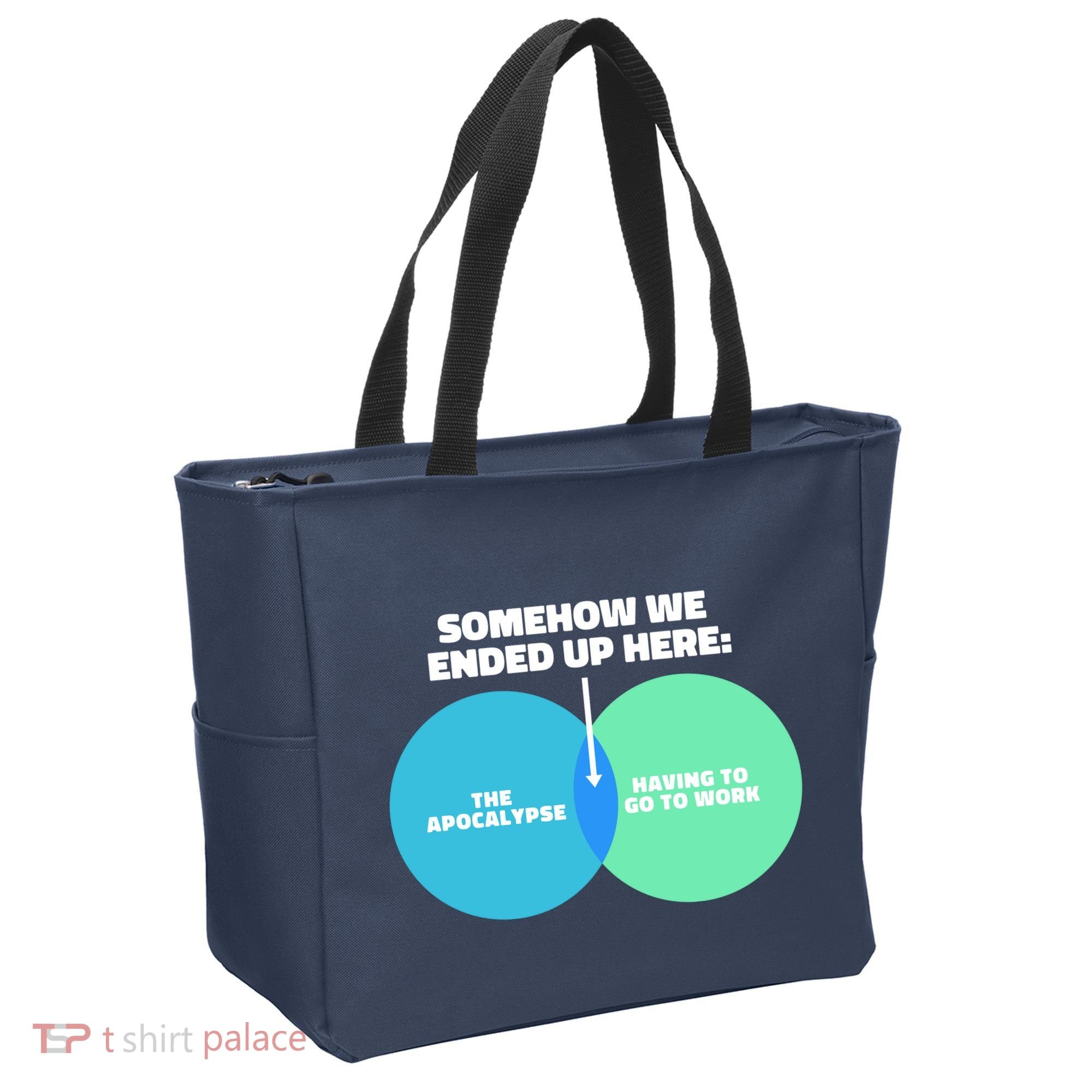 Somehow We Ended Up Here Between Apocalypse & Having To Work Tote Bag
