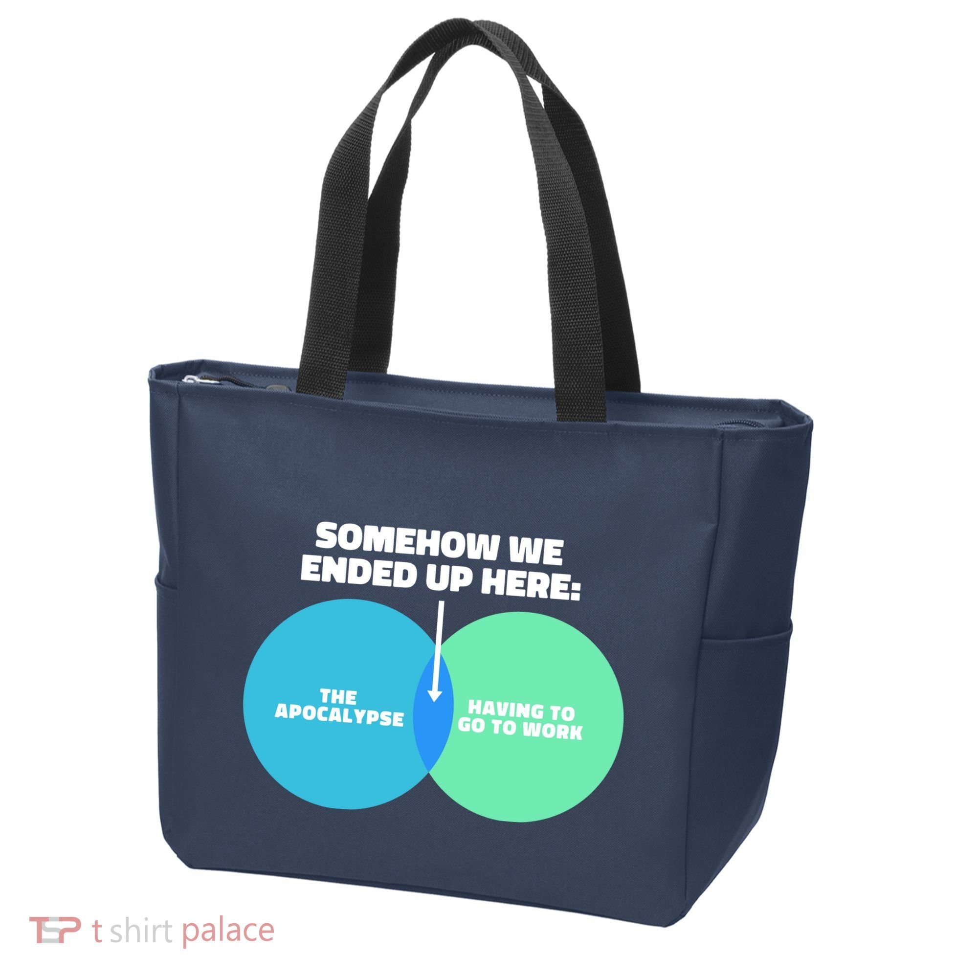 Somehow We Ended Up Here Between Apocalypse & Having To Work Tote Bag