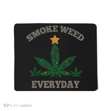 Smoke Weed Everyday Christmas Cannabis Weed Mousepad